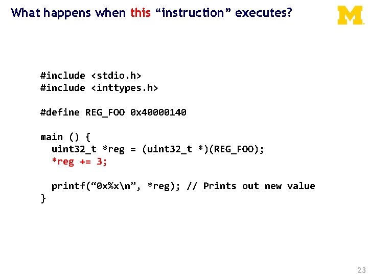 What happens when this “instruction” executes? #include <stdio. h> #include <inttypes. h> #define REG_FOO