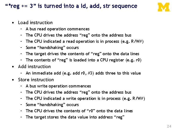 “*reg += 3” is turned into a ld, add, str sequence • Load instruction