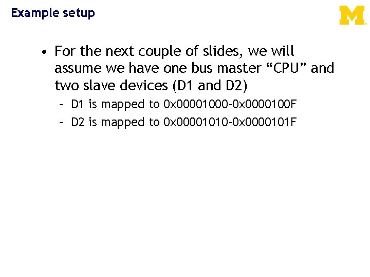 Example setup • For the next couple of slides, we will assume we have
