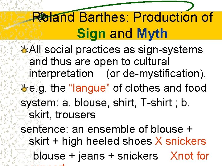 Roland Barthes: Production of Sign and Myth All social practices as sign-systems and thus