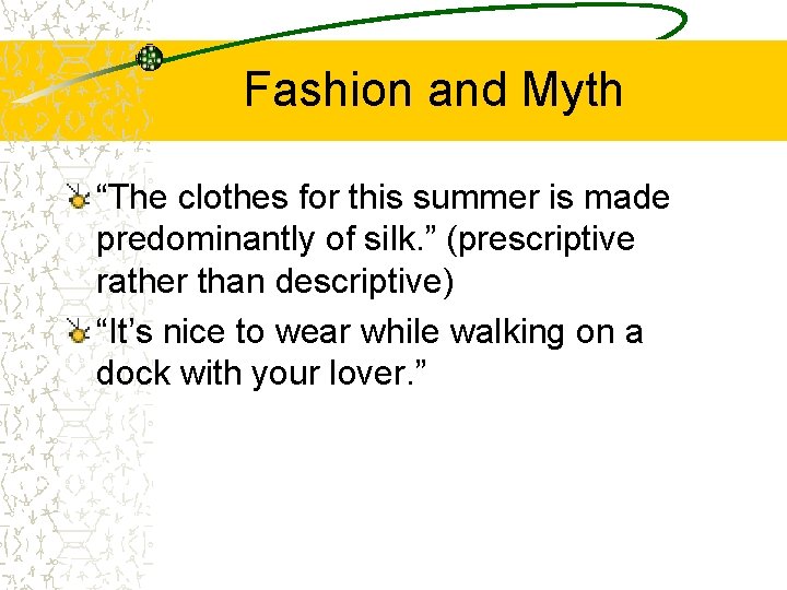 Fashion and Myth “The clothes for this summer is made predominantly of silk. ”
