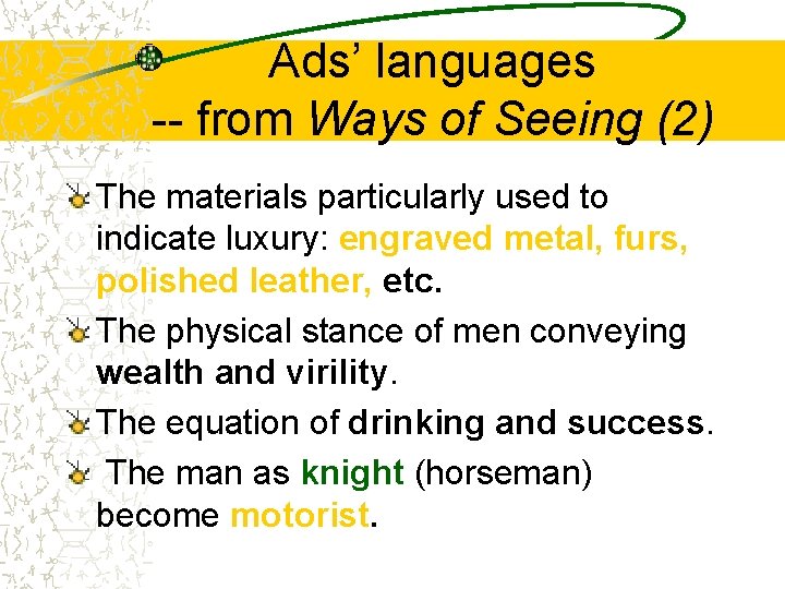 Ads’ languages -- from Ways of Seeing (2) The materials particularly used to indicate