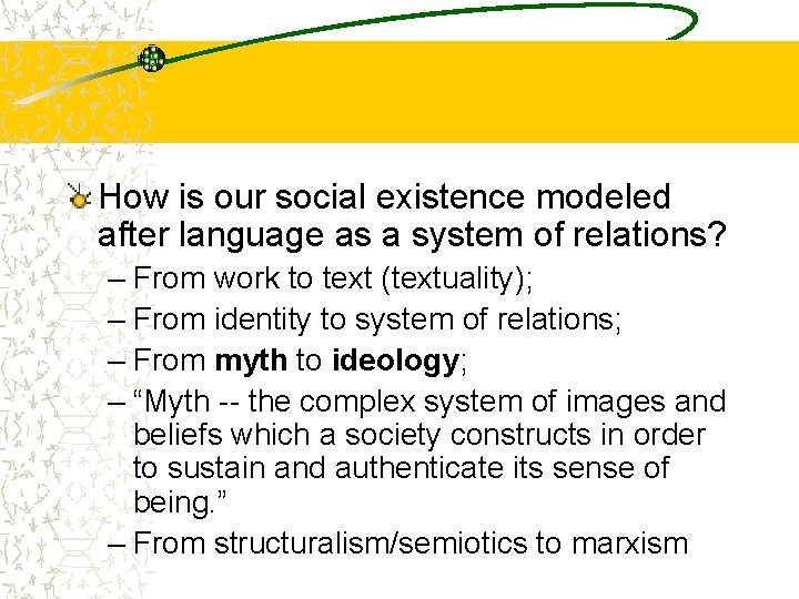 How is our social existence modeled after language as a system of relations? –