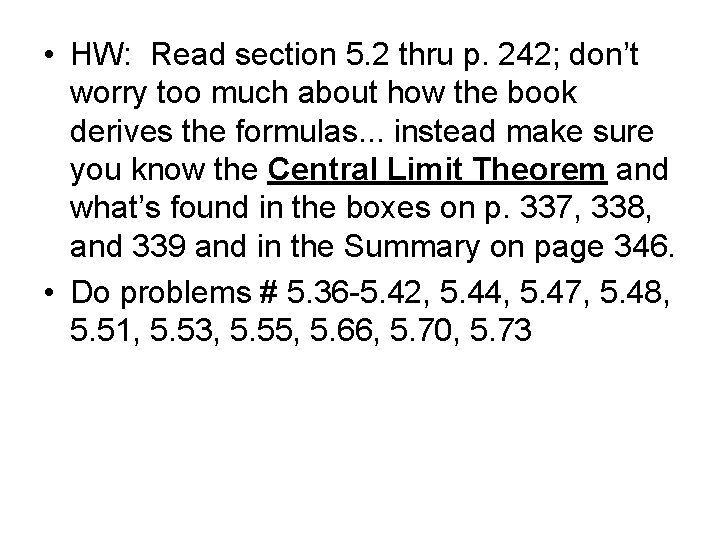  • HW: Read section 5. 2 thru p. 242; don’t worry too much