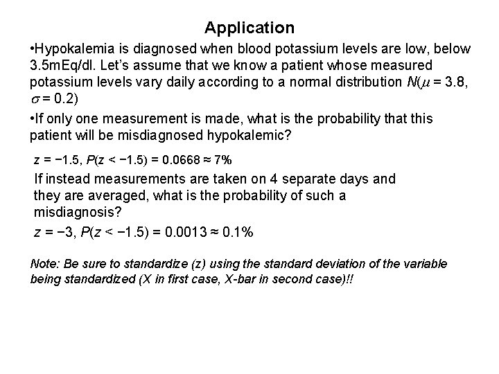 Application • Hypokalemia is diagnosed when blood potassium levels are low, below 3. 5