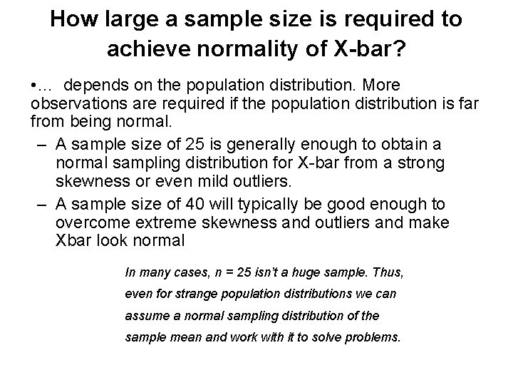 How large a sample size is required to achieve normality of X-bar? • …