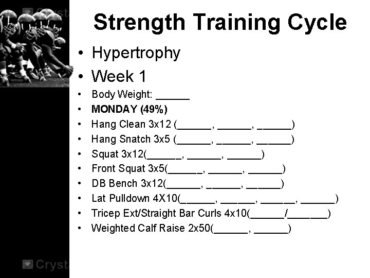 Strength Training Cycle • Hypertrophy • Week 1 • • • Body Weight: ______