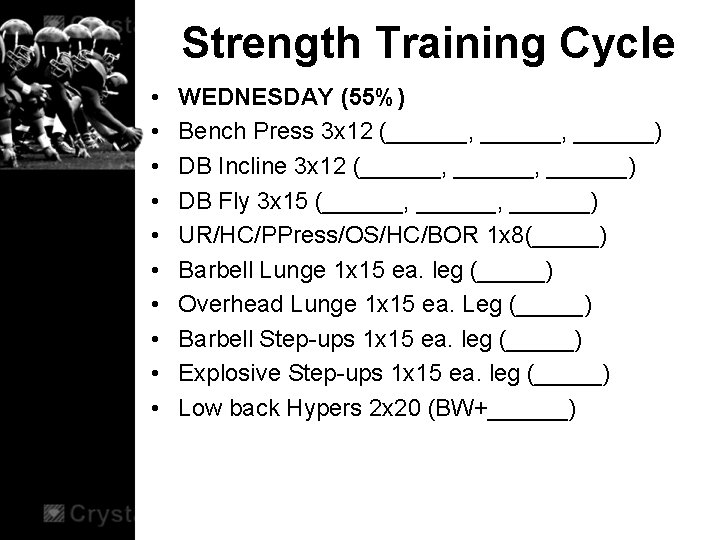 Strength Training Cycle • • • WEDNESDAY (55%) Bench Press 3 x 12 (______,