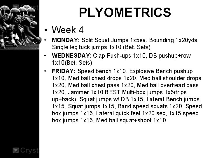 PLYOMETRICS • Week 4 • MONDAY: Split Squat Jumps 1 x 5 ea, Bounding