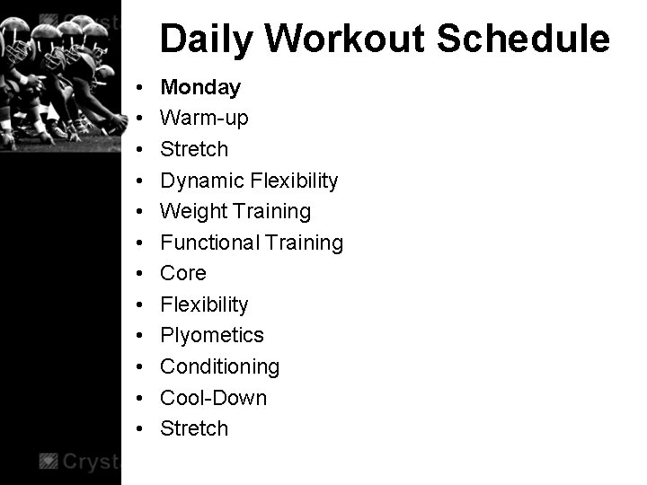 Daily Workout Schedule • • • Monday Warm-up Stretch Dynamic Flexibility Weight Training Functional
