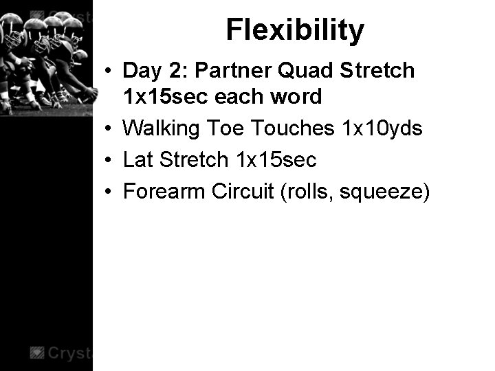 Flexibility • Day 2: Partner Quad Stretch 1 x 15 sec each word •