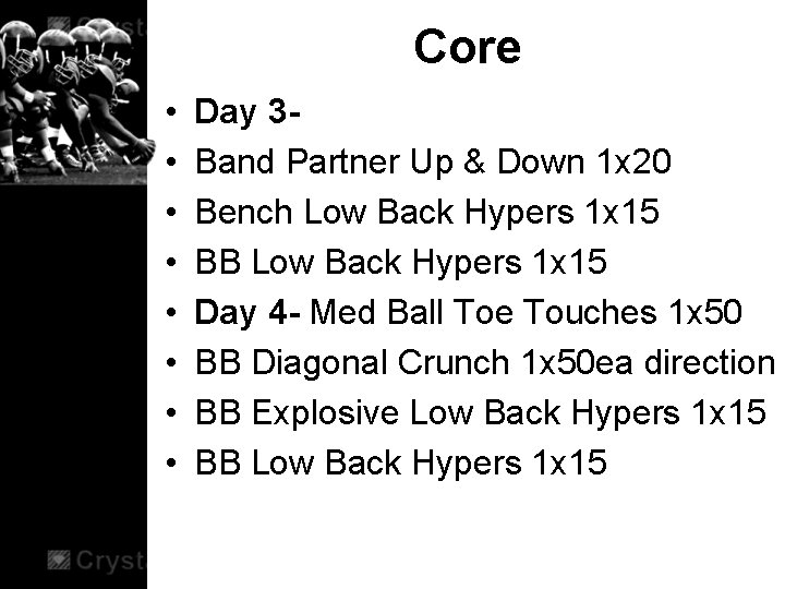 Core • • Day 3 Band Partner Up & Down 1 x 20 Bench