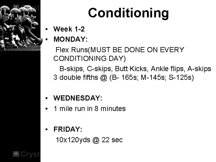 Conditioning • Week 1 -2 • MONDAY: Flex Runs(MUST BE DONE ON EVERY CONDITIONING