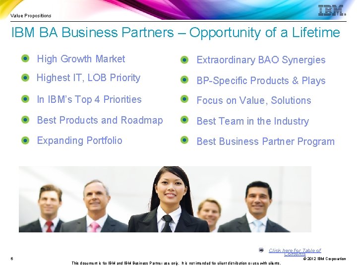 Value Propositions IBM BA Business Partners – Opportunity of a Lifetime High Growth Market