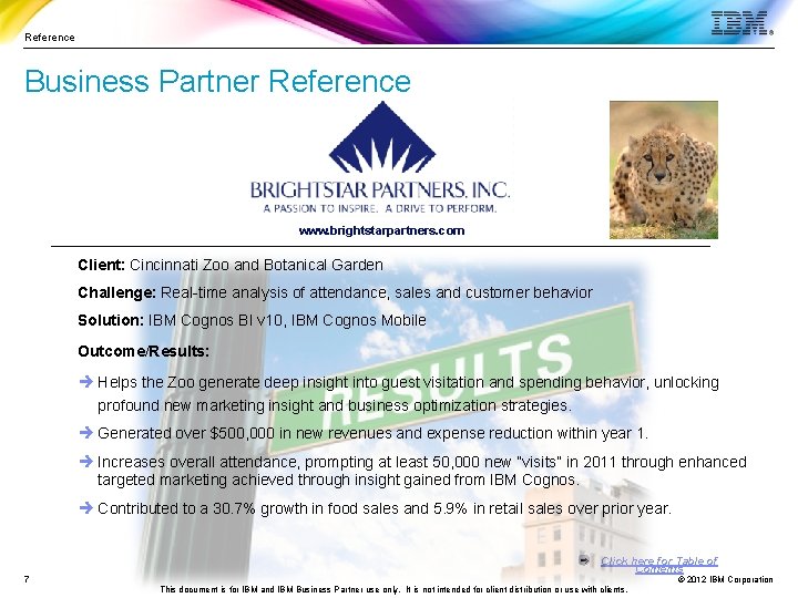 Reference Business Partner Reference www. brightstarpartners. com Client: Cincinnati Zoo and Botanical Garden Challenge: