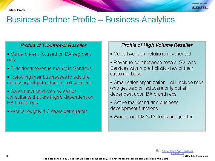 Partner Profile Business Partner Profile – Business Analytics Profile of Traditional Reseller § Value-driven,