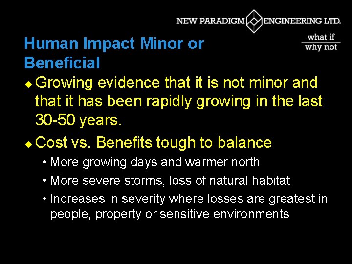 Human Impact Minor or Beneficial u Growing evidence that it is not minor and