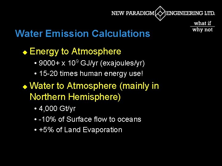Water Emission Calculations u Energy to Atmosphere • 9000+ x 109 GJ/yr (exajoules/yr) •