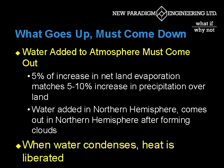 What Goes Up, Must Come Down u Water Added to Atmosphere Must Come Out