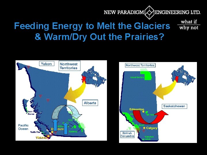 Feeding Energy to Melt the Glaciers & Warm/Dry Out the Prairies? 