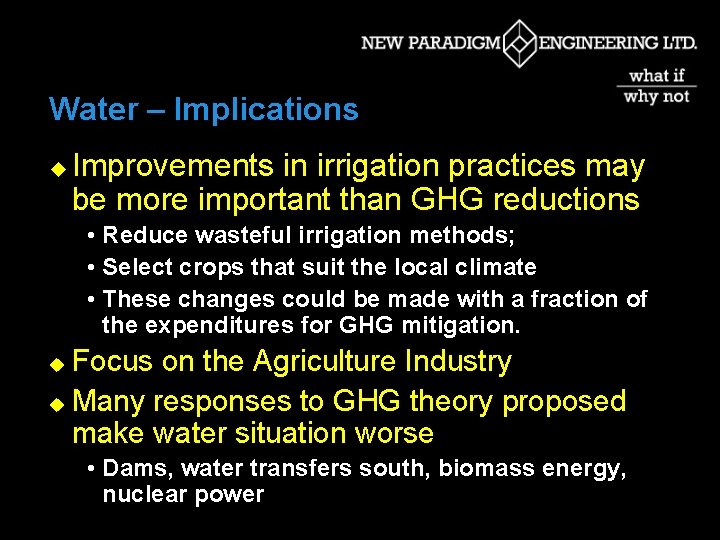 Water – Implications u Improvements in irrigation practices may be more important than GHG