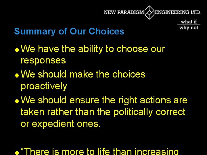 Summary of Our Choices We have the ability to choose our responses u We