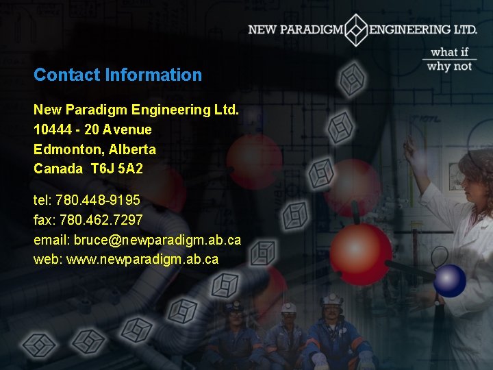 Contact Information New Paradigm Engineering Ltd. 10444 - 20 Avenue Edmonton, Alberta Canada T