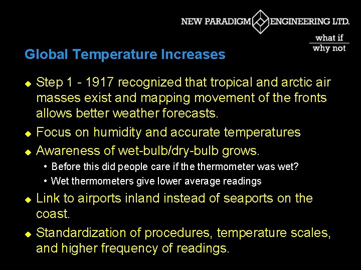 Global Temperature Increases u u u Step 1 - 1917 recognized that tropical and