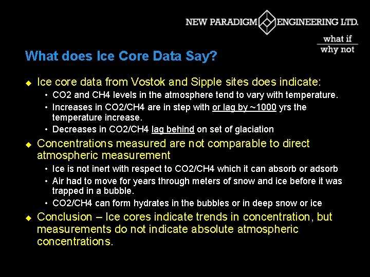 What does Ice Core Data Say? u Ice core data from Vostok and Sipple