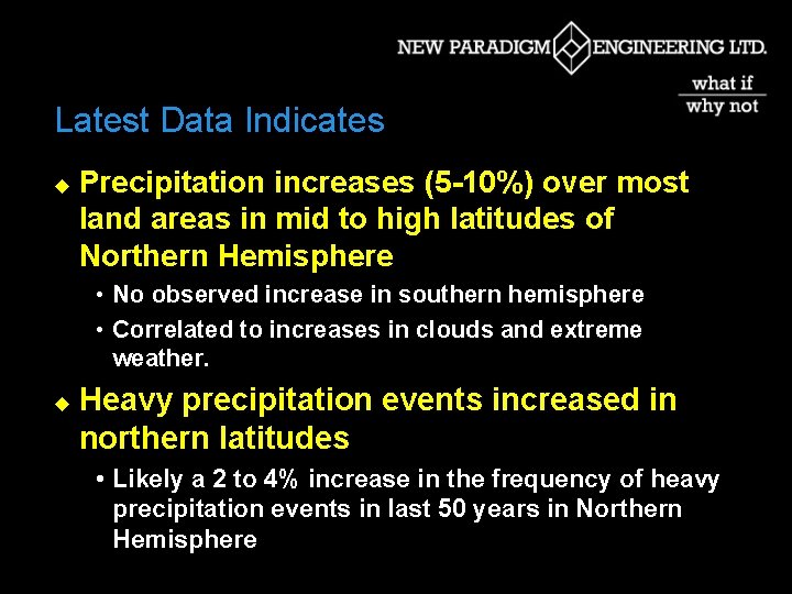 Latest Data Indicates u Precipitation increases (5 -10%) over most land areas in mid