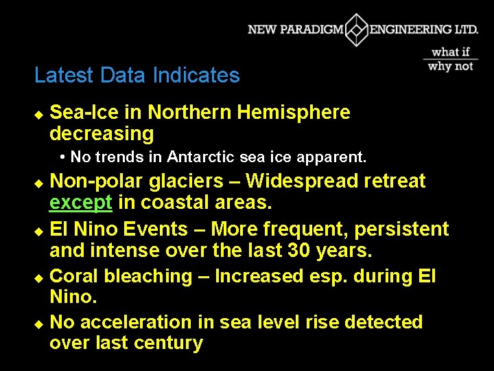 Latest Data Indicates u Sea-Ice in Northern Hemisphere decreasing • No trends in Antarctic