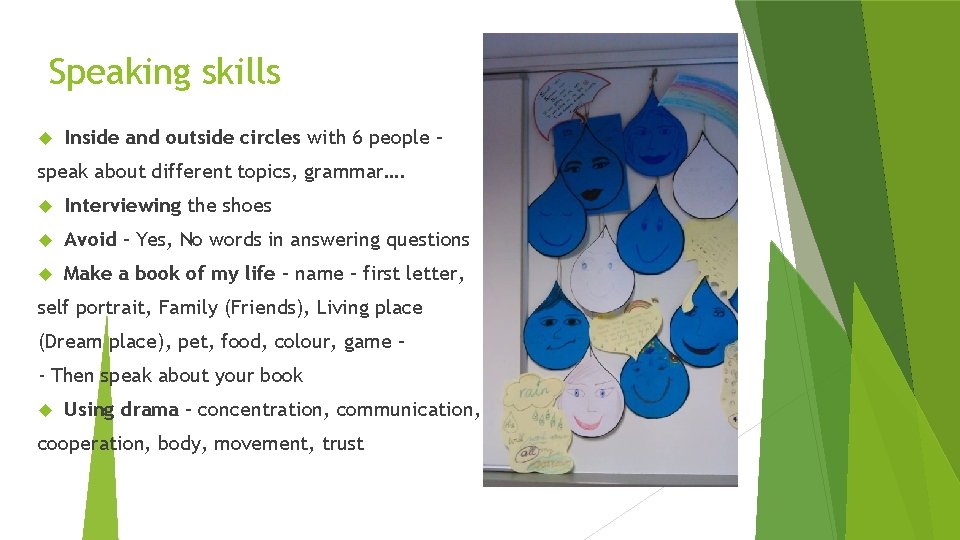 Speaking skills Inside and outside circles with 6 people – speak about different topics,