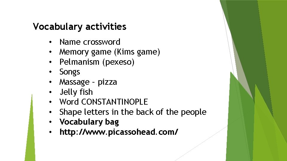 Vocabulary activities • • • Name crossword Memory game (Kims game) Pelmanism (pexeso) Songs