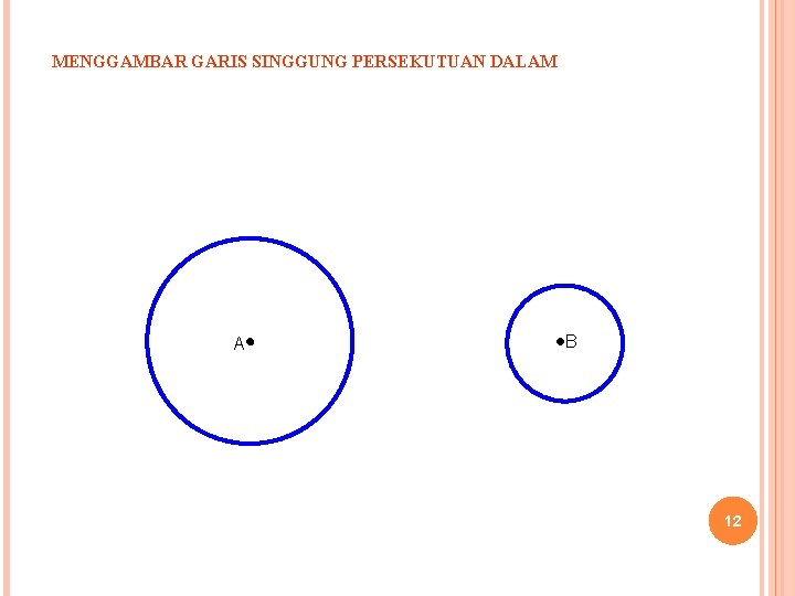MENGGAMBAR GARIS SINGGUNG PERSEKUTUAN DALAM A B 12 