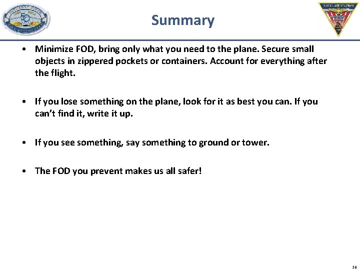 Summary • Minimize FOD, bring only what you need to the plane. Secure small