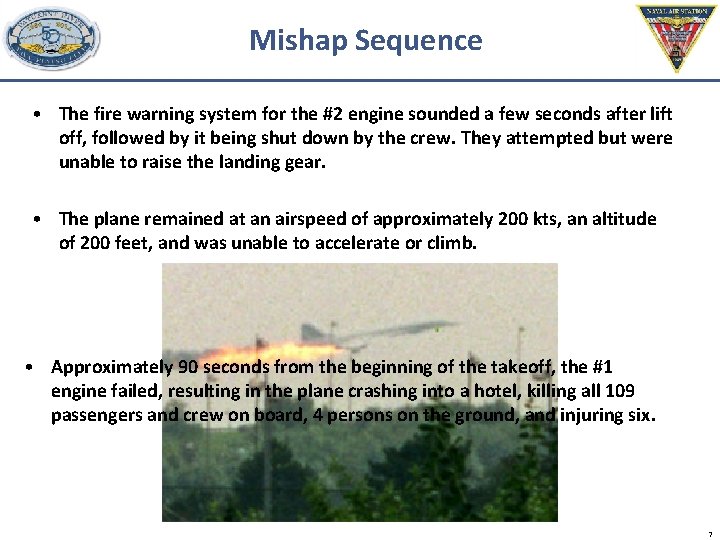 Mishap Sequence • The fire warning system for the #2 engine sounded a few
