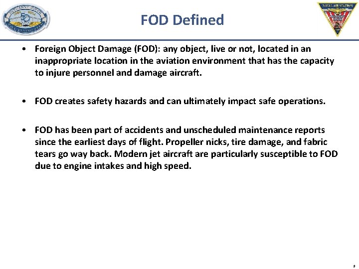 FOD Defined • Foreign Object Damage (FOD): any object, live or not, located in