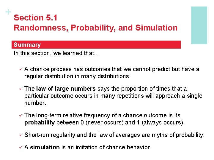 + Section 5. 1 Randomness, Probability, and Simulation Summary In this section, we learned