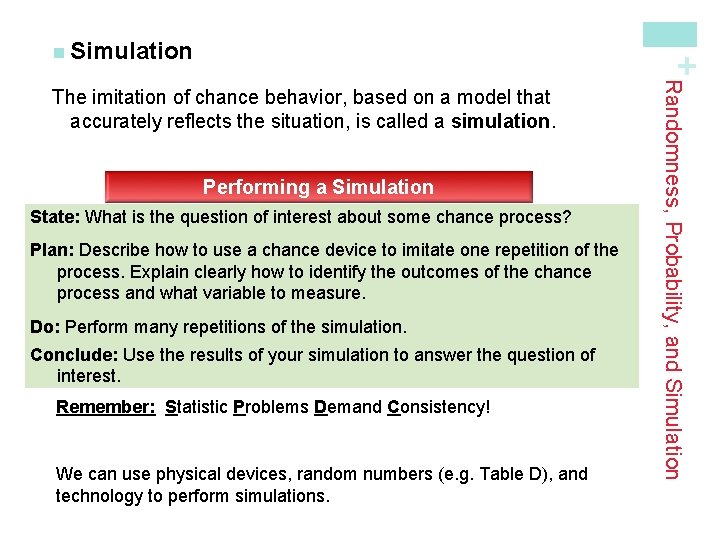 + n Simulation Performing a Simulation State: What is the question of interest about