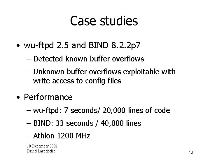 Case studies • wu-ftpd 2. 5 and BIND 8. 2. 2 p 7 –