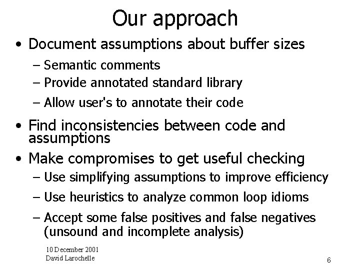 Our approach • Document assumptions about buffer sizes – Semantic comments – Provide annotated