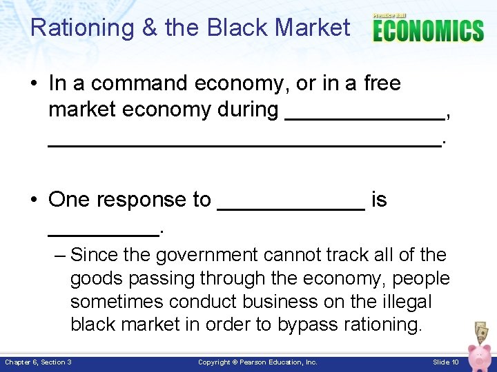 Rationing & the Black Market • In a command economy, or in a free