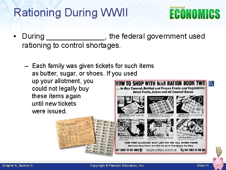 Rationing During WWII • During _______, the federal government used rationing to control shortages.