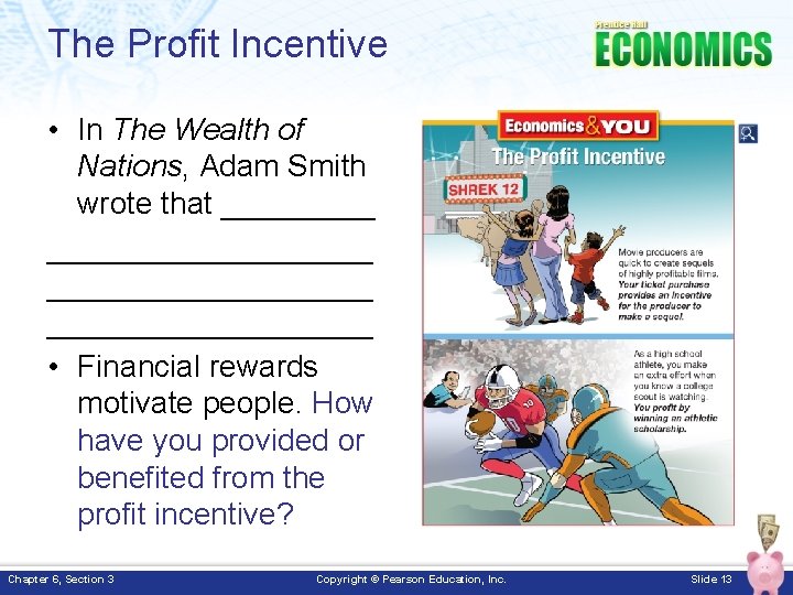 The Profit Incentive • In The Wealth of Nations, Adam Smith wrote that ___________________