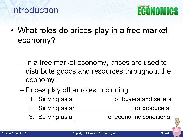 Introduction • What roles do prices play in a free market economy? – In