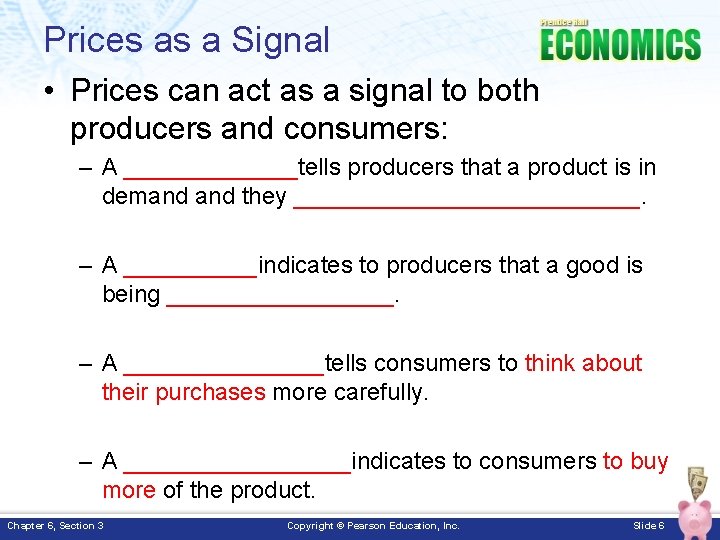 Prices as a Signal • Prices can act as a signal to both producers