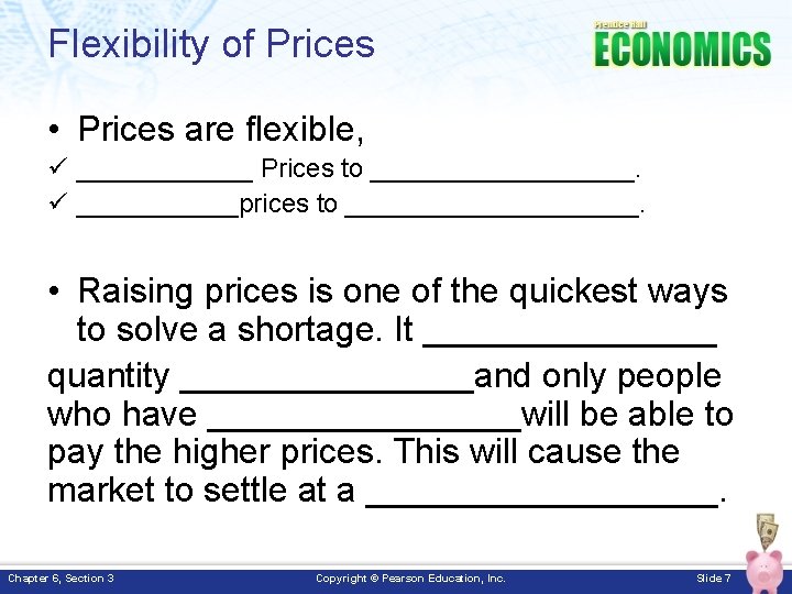 Flexibility of Prices • Prices are flexible, ü ______ Prices to _________. ü ______prices