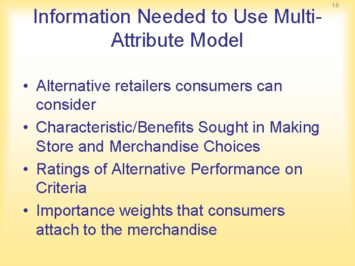 Information Needed to Use Multi. Attribute Model • Alternative retailers consumers can consider • Information Needed to Use Multi. Attribute Model • Alternative retailers consumers can consider •