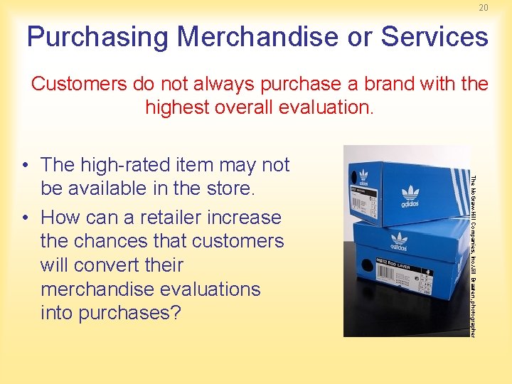 20 Purchasing Merchandise or Services Customers do not always purchase a brand with the 20 Purchasing Merchandise or Services Customers do not always purchase a brand with the