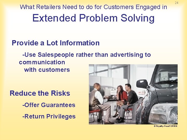What Retailers Need to do for Customers Engaged in 24 Extended Problem Solving Provide What Retailers Need to do for Customers Engaged in 24 Extended Problem Solving Provide